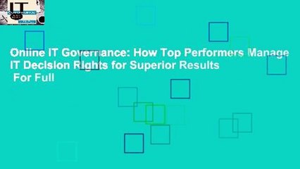 Online IT Governance: How Top Performers Manage IT Decision Rights for Superior Results  For Full