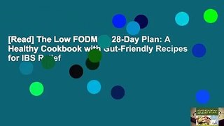 [Read] The Low FODMAP 28-Day Plan: A Healthy Cookbook with Gut-Friendly Recipes for IBS Relief