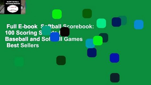 Full E-book Softball Scorebook: 100 Scoring Sheets for Baseball and Softball Games Best Sellers