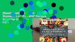 [Read] Healthy Gut, Flat Stomach: Low-FODMAP Recipes for Better Digestion  For Full