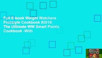 Full E-book Weight Watchers Freestyle Cookbook #2019: The Ultimate WW Smart Points Cookbook -With