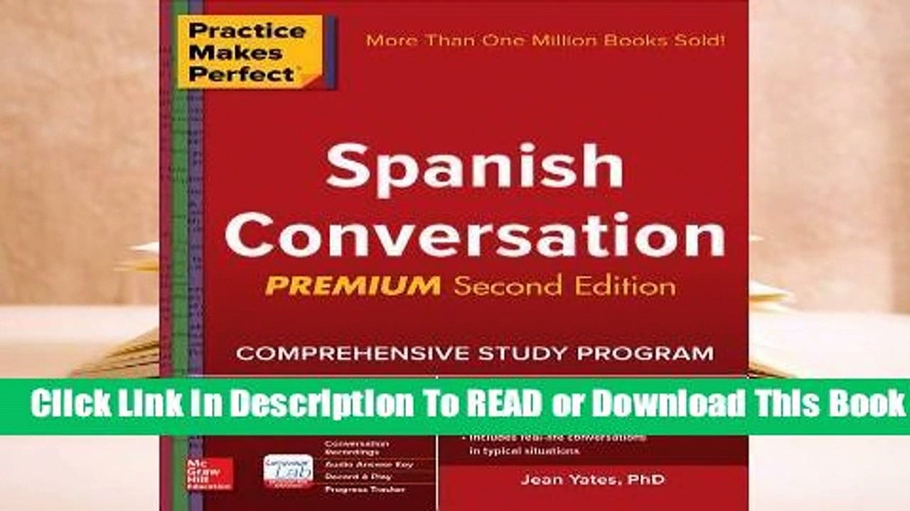 Full E-book Practice Makes Perfect: Spanish Conversation, Premium Second Edition  For Full