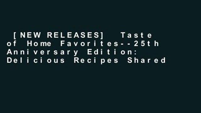 [NEW RELEASES] Taste of Home Favorites 25th Anniversary Edition: Delicious Recipes Shared