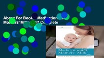About For Books  Medications & Mothers' Milk: 2017 Complete