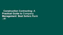 Construction Contracting: A Practical Guide to Company Management  Best Sellers Rank : #1