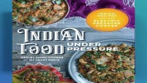 About For Books  Indian Food Under Pressure: Authentic Indian Recipes for Your Electric Pressure