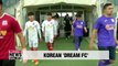 All Korean ‘Dream FC’ making headlines in Spanish football league