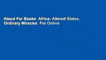 About For Books  Africa: Altered States, Ordinary Miracles  For Online
