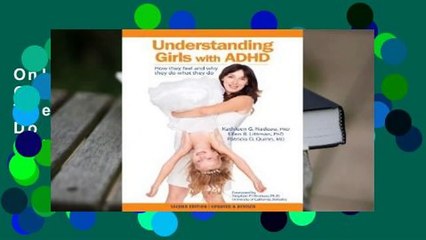 Online Understanding Girls with ADHD, How They Feel and Why They Do What They Do  For Online