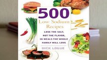 Full E-book 500 Low Sodium Recipes: Lose the salt, not the flavor in meals the whole family will