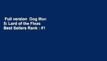 Full version  Dog Man 5: Lord of the Fleas  Best Sellers Rank : #1