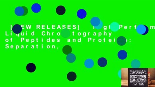 [NEW RELEASES] High-Performance Liquid Chromatography of Peptides and Proteins: Separation,