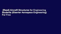 [Read] Aircraft Structures for Engineering Students (Elsevier Aerospace Engineering)  For Free