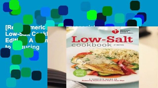 [Read] American Heart Association Low-Salt Cookbook, 4th Edition: A Complete Guide to Reducing