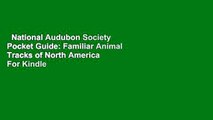 National Audubon Society Pocket Guide: Familiar Animal Tracks of North America  For Kindle