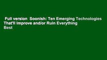 Full version  Soonish: Ten Emerging Technologies That'll Improve and/or Ruin Everything  Best