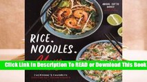 Southeast Asian Rice and Noodle Dishes: Delicious and Authentic Recipes from Vietnam, Thailand,
