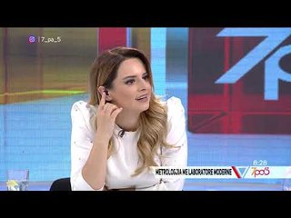 7pa5 - Metrologjia me laboratore moderne - 7 Maj 2019 - Show - Vizion Plus