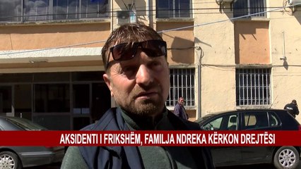AKSIDENTI I FRIKSHËM, FAMILJA NDREKA KËRKON DREJTËSI