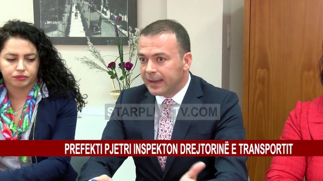 PREFEKTI PJETRI INSPEKTON DREJTORINË E TRANSPORTIT