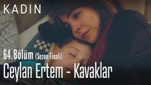 Ceylan Ertem - Kavaklar - Kadın 64. Bölüm (Sezon Finali)