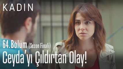 Ceyda'yı çıldırtan olay! - Kadın 64. Bölüm (Sezon Finali)