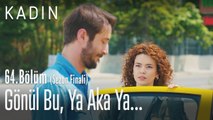 Gönüll bu ya aka ya... - Kadın 64. Bölüm (Sezon Finali)