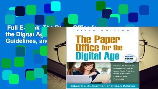 Full E-book The Paper Office for the Digital Age, Fifth Edition: Forms, Guidelines, and