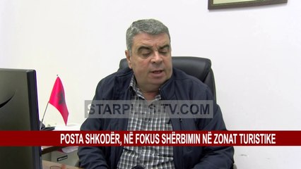 POSTA SHKODËR, NË FOKUS SHËRBIMIN NË ZONAT TURISTIKE