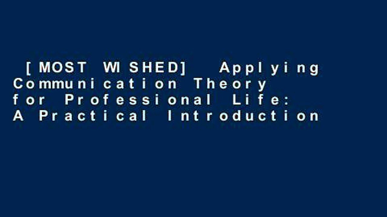 [MOST WISHED]  Applying Communication Theory for Professional Life: A Practical Introduction