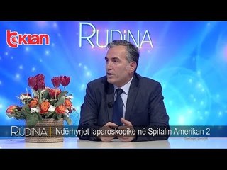 Rudina - Nderhyrje laparoskopike ne spitalin amerikan! (17 maj 2019)