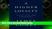 Full E-book  A Higher Loyalty: Truth, Lies, and Leadership  For Kindle