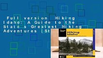Full version  Hiking Idaho: A Guide to the State s Greatest Hiking Adventures (State Hiking