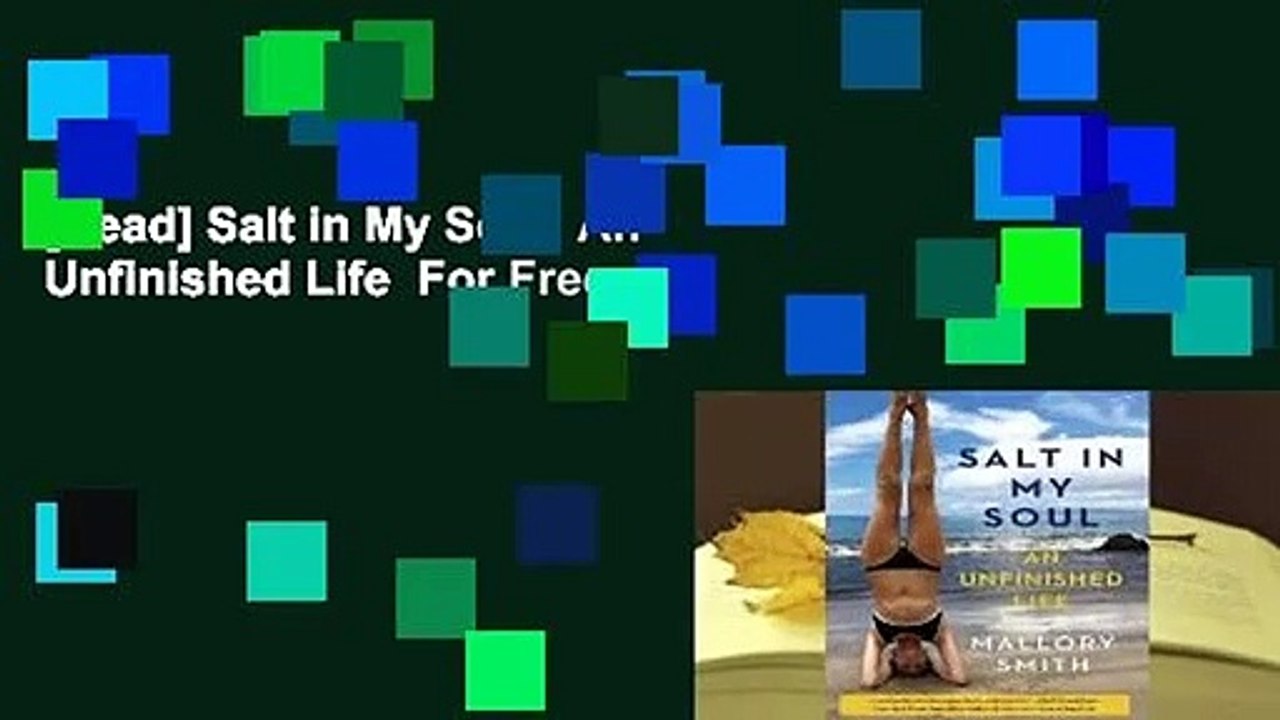 [Read] Salt in My Soul: An Unfinished Life  For Free