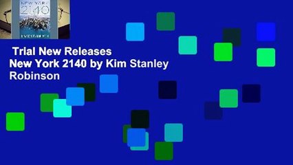 Trial New Releases  New York 2140 by Kim Stanley Robinson