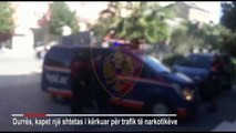 RTV Ora - Durrës, arrestohet 33-vjeçari i shpallur në kërkim për trafik droge