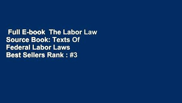Full E-book The Labor Law Source Book: Texts Of Federal Labor Laws Best Sellers Rank : #3