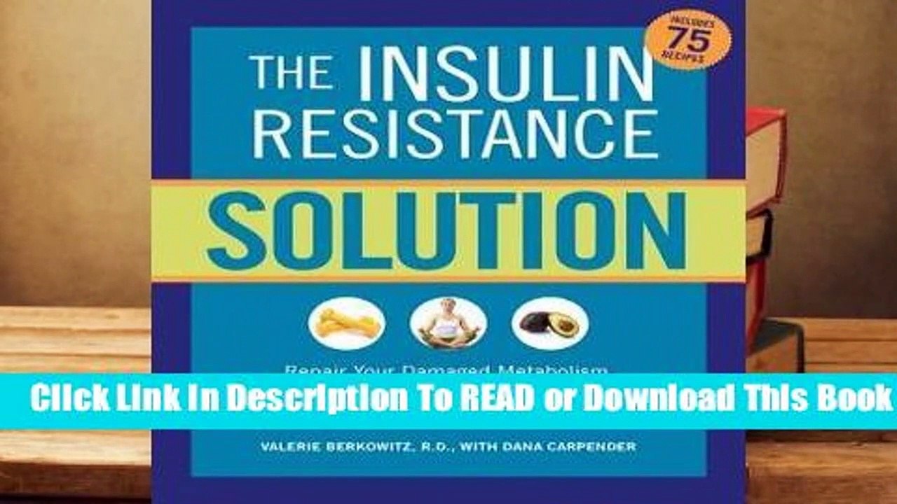 Online The Insulin Resistance Solution: Repair Your Damaged Metabolism, Prevent Diabetes and Heart