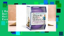 [Read] The Miracle Ball Method for Pregnancy: Relieve Back Pain, Ease Labor, Reduce Stress, Regain