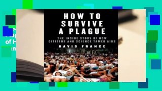 [Read] How to Survive a Plague: The Inside Story of How Citizens and Science Tamed AIDS  For Online