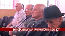 SHKODËR, VEPRIMTARIA “IRAKU HISTORIK DJE DHE SOT”