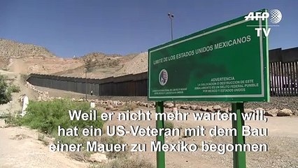 US-Veteran beginnt auf eigene Faust mit Mauerbau zu Mexiko