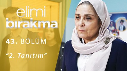 Elimi Bırakma 43.Bölüm 2.Tanıtım