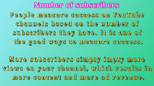 A good number of subscribers on a channel with more views and good content indicates a successful YouTuber