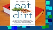 Library  Eat Dirt: Why Leaky Gut May Be the Root Cause of Your Health Problems and 5 Surprising