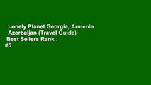 Lonely Planet Georgia, Armenia   Azerbaijan (Travel Guide)  Best Sellers Rank : #5
