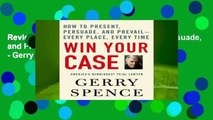 Review  Win Your Case: How to Present, Persuade, and Prevail--Every Place, Every Time - Gerry Spence