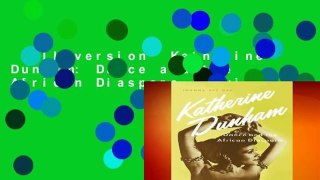 Full version  Katherine Dunham: Dance and the African Diaspora  Review