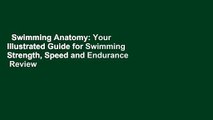 Swimming Anatomy: Your Illustrated Guide for Swimming Strength, Speed and Endurance  Review