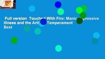 Full version  Touched With Fire: Manic-depressive Illness and the Artistic Temperament  Best